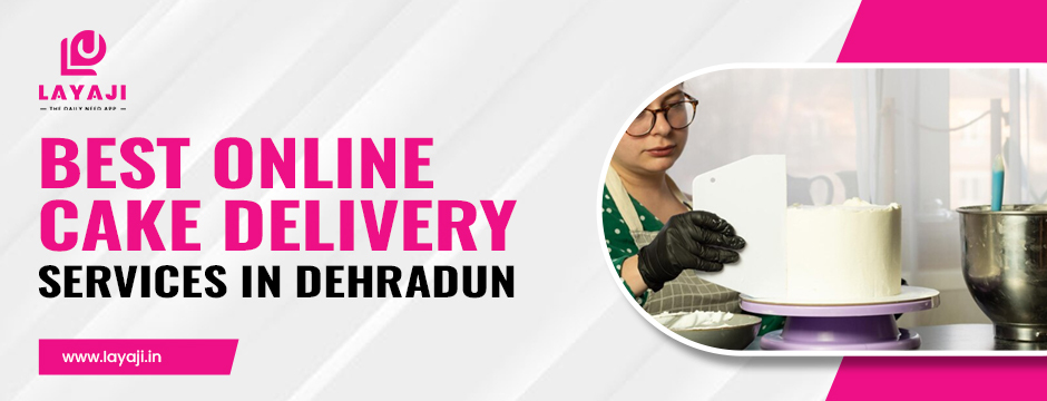 Craving Something Sweet? Here’s Where to Find the Best Online Cake Deliveries in Dehradun